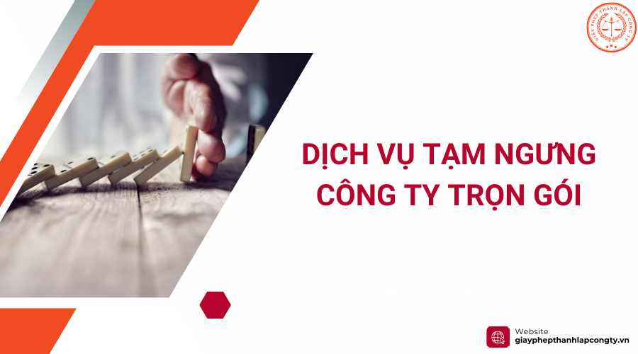 Dịch vụ tạm ngưng công ty trọn gói