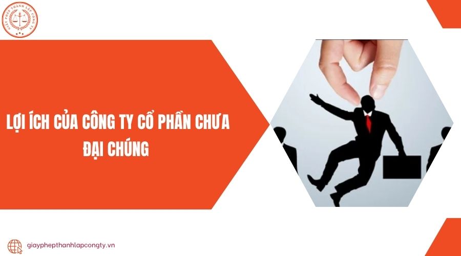 Lợi ích của công ty cổ phần chưa đại chúng 