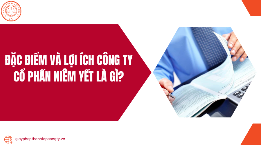 Đặc điểm và lợi ích Công ty cổ phần niêm yết là gì?