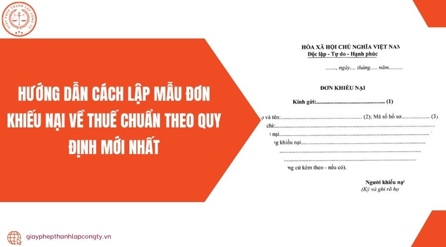 Hướng dẫn cách lập mẫu đơn khiếu nại về thuế chuẩn theo quy định mới nhất
