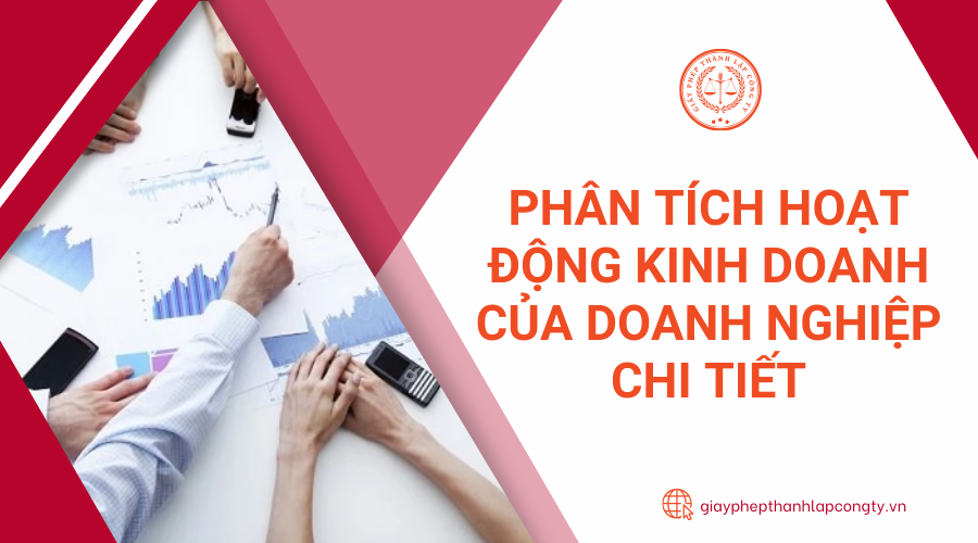 Phân tích hoạt động kinh doanh của doanh nghiệp chi tiết