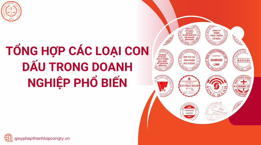 Tổng hợp các loại con dấu trong doanh nghiệp phổ biến