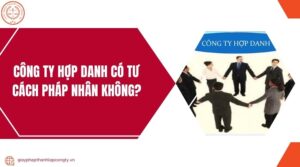 Công ty hợp danh có tư cách pháp nhân không?.jpg