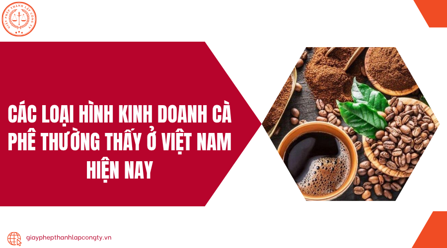 Các loại hình kinh doanh cà phê thường thấy ở Việt Nam hiện nay