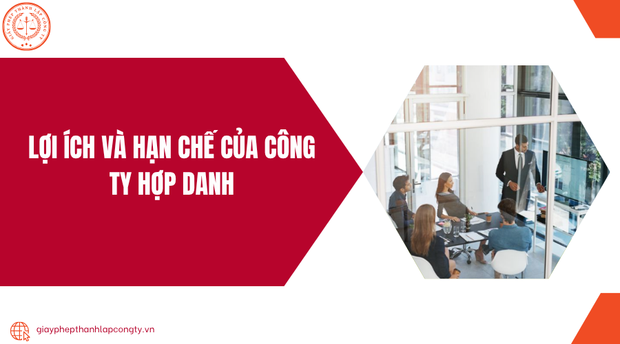 Lợi ích và hạn chế của công ty hợp danh