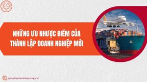 những ưu nhược điểm của việc thành lập doanh nghiệp mới