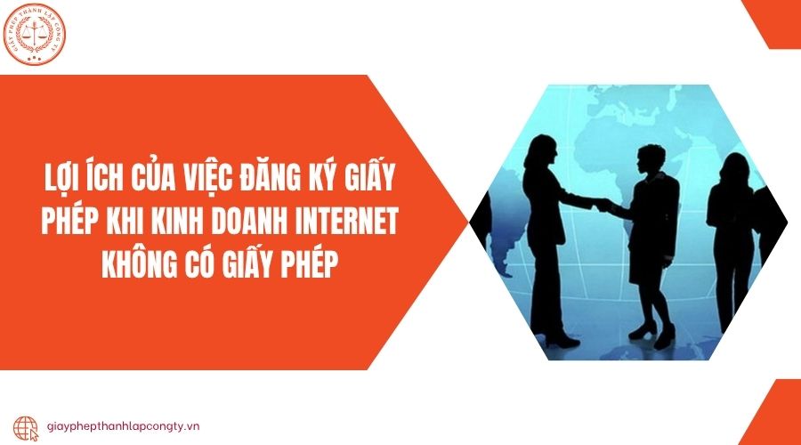 Lợi ích của việc đăng ký giấy phép khi kinh doanh internet không có giấy phép