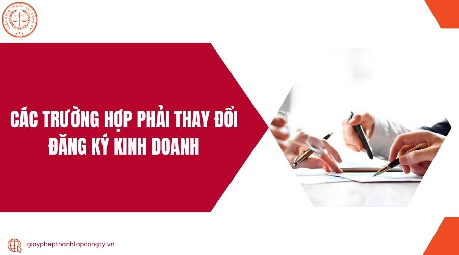 Các trường hợp phải thay đổi đăng ký kinh doanh.jpg