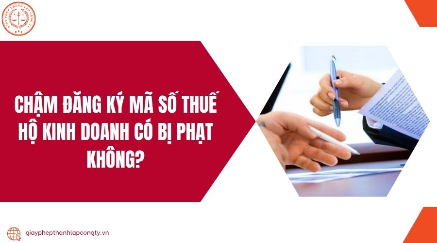 Chậm đăng ký mã số thuế hộ kinh doanh có bị phạt không?.jpg