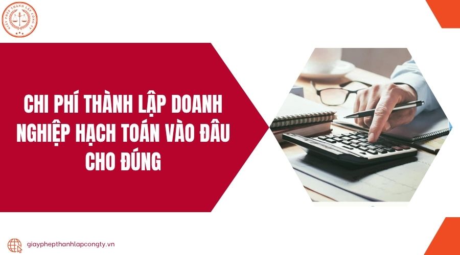 Chi phí thành lập doanh nghiệp hạch toán vào đâu cho đúng.jpg