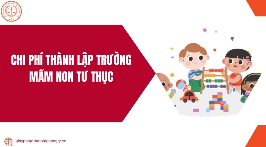 Chi phí thành lập trường mầm non tư thục.jpg