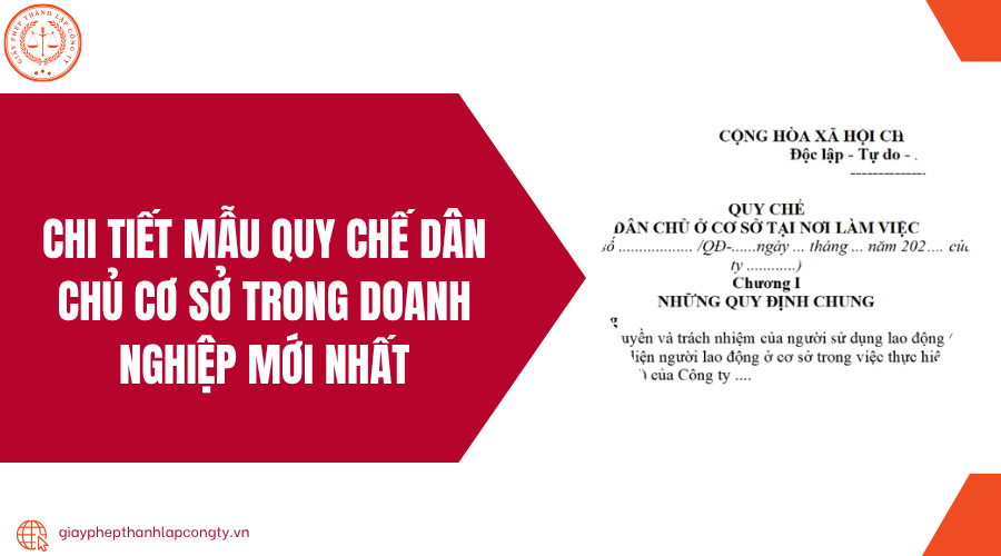 Chi tiết Mẫu quy chế dân chủ cơ sở trong doanh nghiệp mới nhất