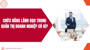 Chức năng lãnh đạo trong quản trị doanh nghiệp có gì?.jpg