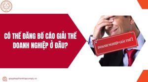 Có thể đăng bố cáo giải thể doanh nghiệp ở đâu?.jpg