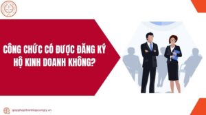 Công chức có được đăng ký hộ kinh doanh không?.jpg