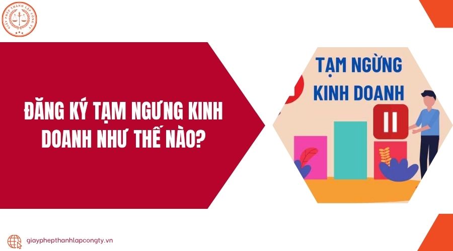 Đăng ký tạm ngưng kinh doanh như thế nào?.jpg