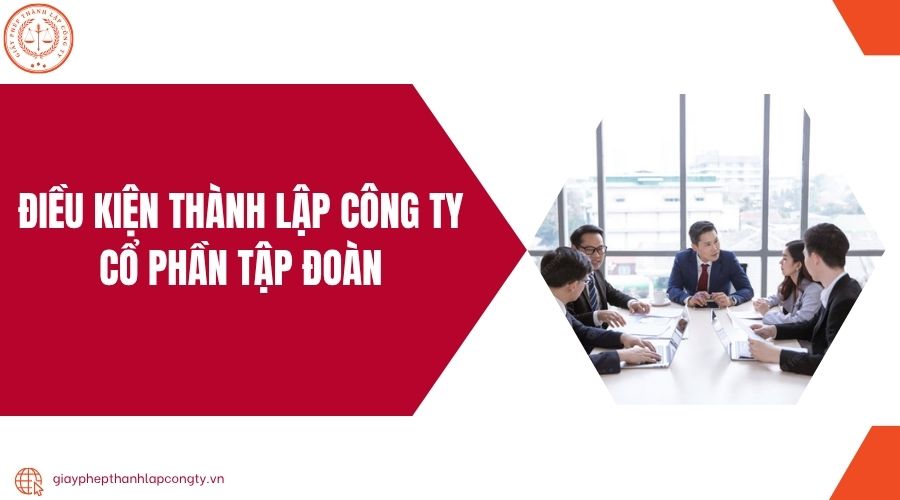 Điều kiện thành lập công ty cổ phần tập đoàn.jpg