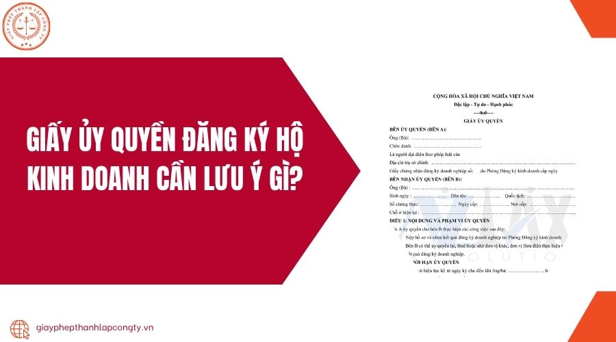 Giấy ủy quyền đăng ký hộ kinh doanh cần lưu ý gì?.jpg