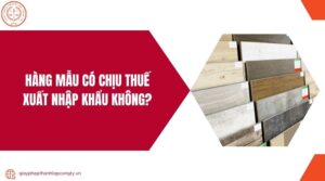 Hàng mẫu có chịu thuế xuất nhập khẩu không?.jpg