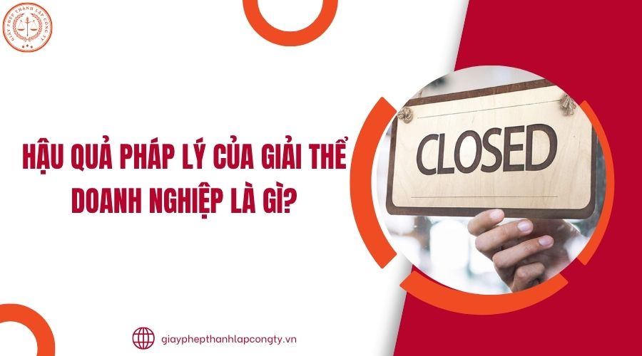 Hậu quả pháp lý của giải thể doanh nghiệp là gì?.jpg