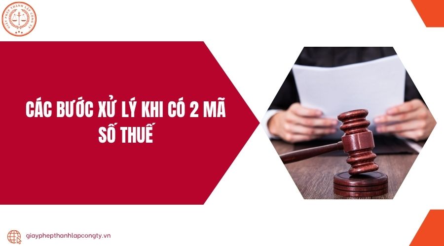 Các bước xử lý khi có 2 mã số thuế