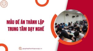 Mẫu đề án thành lập trung tâm dạy nghề.jpg