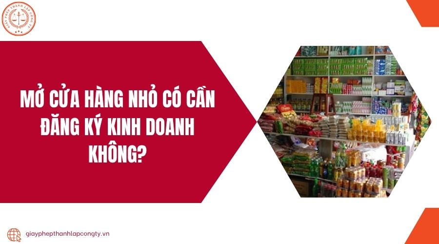 Mở cửa hàng nhỏ có cần đăng ký kinh doanh không?.jpg