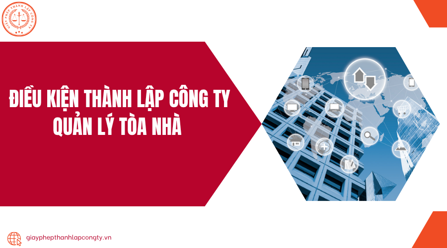 Điều kiện thành lập công ty quản lý tòa nhà