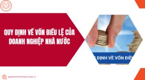 Quy định về vốn điều lệ của doanh nghiệp nhà nước.jpg