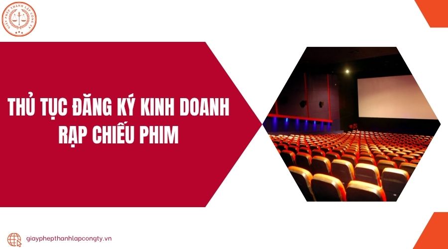 Thủ tục đăng ký kinh doanh rạp chiếu phim.jpg