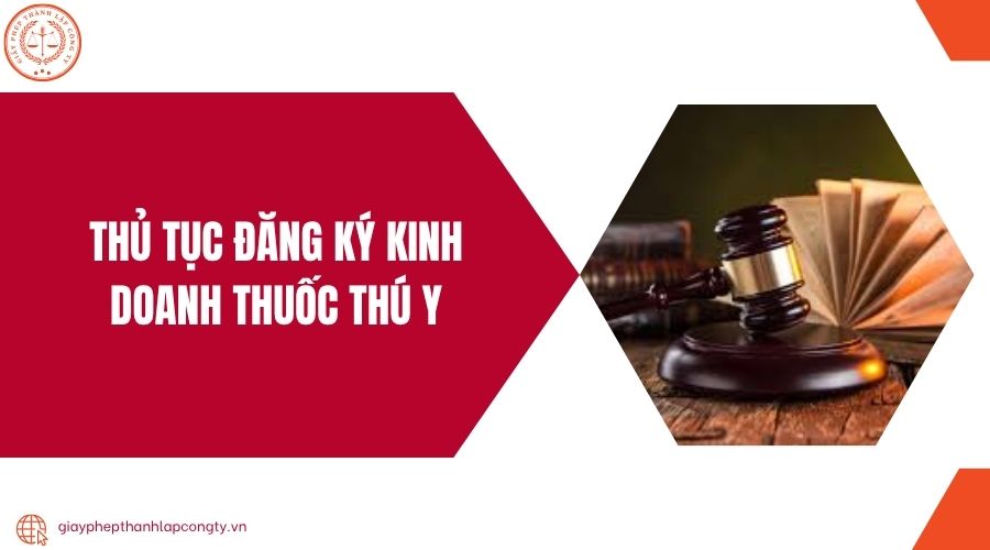 Thủ tục đăng ký kinh doanh thuốc thú y
