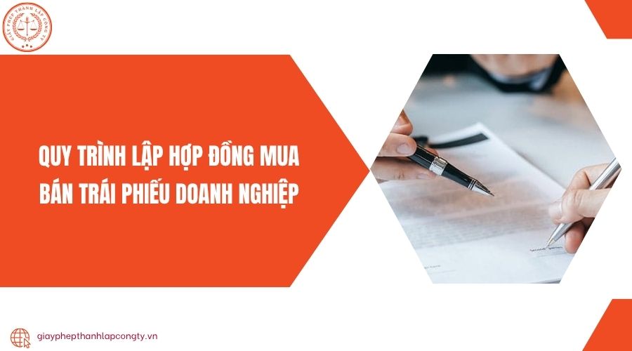Quy trình lập hợp đồng mua bán trái phiếu doanh nghiệp