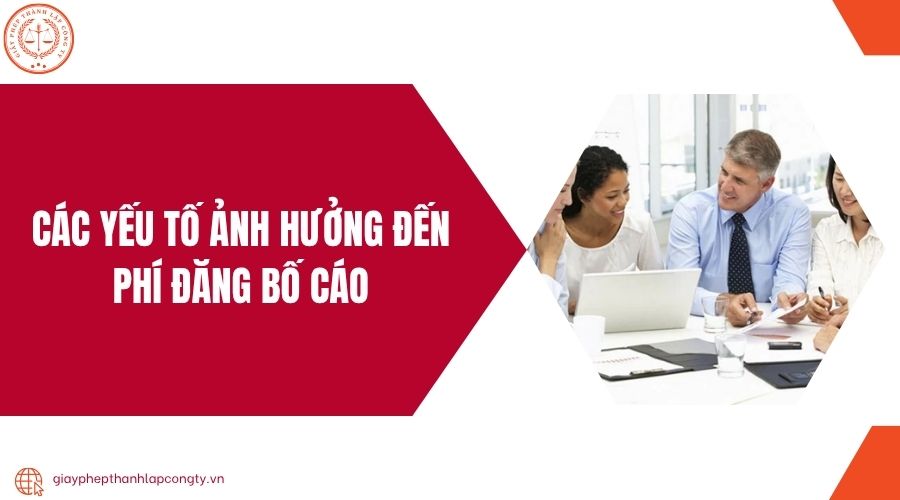 Các yếu tố ảnh hưởng đến phí đăng bố cáo