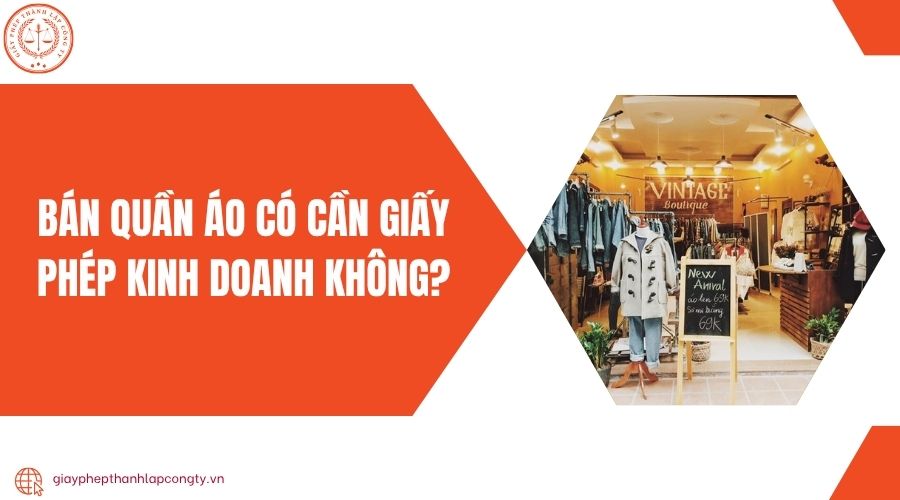 Bán quần áo có cần giấy phép kinh doanh không?.jpg