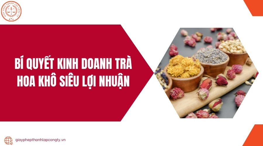 Bí quyết kinh doanh trà hoa khô siêu lợi nhuận.jpg