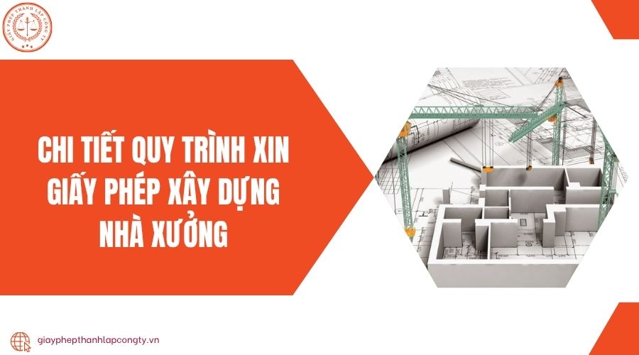 Chi tiết quy trình xin giấy phép xây dựng nhà xưởng.jpg