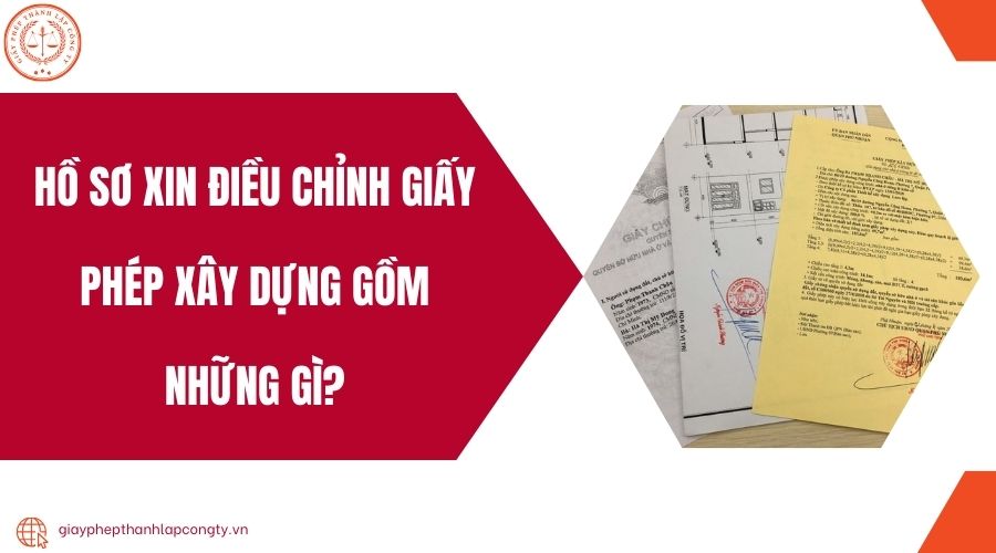 Hồ sơ xin điều chỉnh giấy phép xây dựng gồm những gì?.jpg