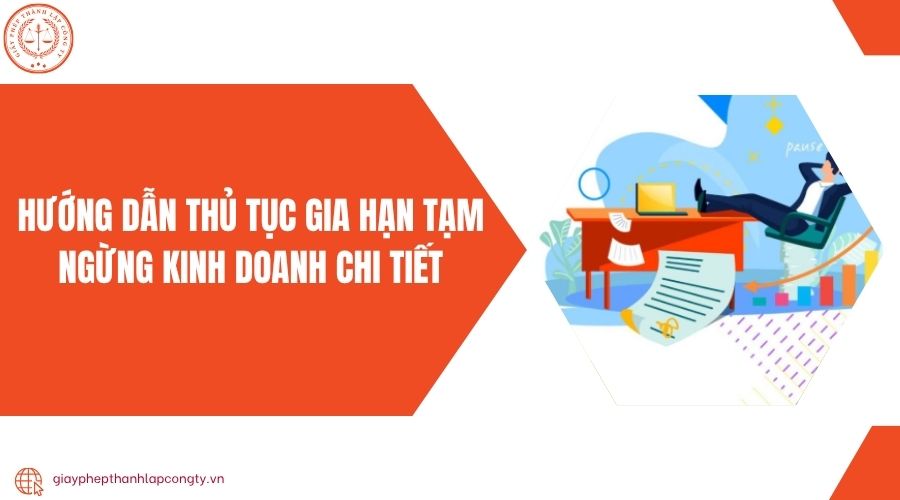 Hướng dẫn thủ tục gia hạn tạm ngừng kinh doanh chi tiết.jpg