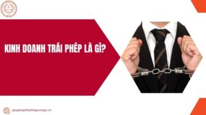 Kinh doanh trái phép là gì?.jpg