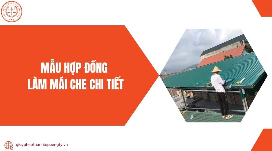 Mẫu hợp đồng làm mái che chi tiết