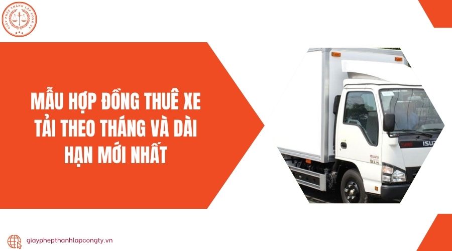Mẫu hợp đồng thuê xe tải theo tháng và dài hạn mới nhất.jpg