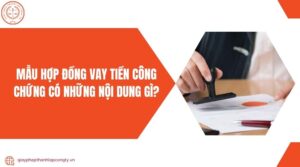 Mẫu hợp đồng vay tiền công chứng có những nội dung gì?.jpg