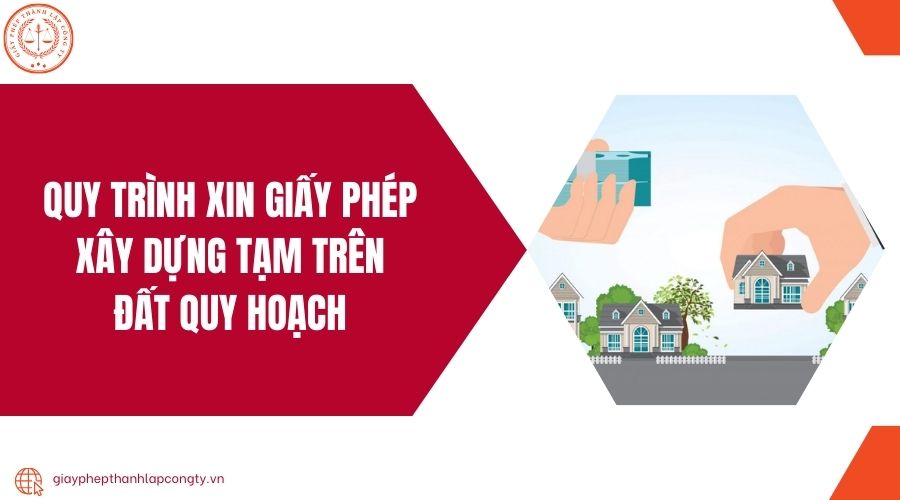 Quy trình xin giấy phép xây dựng tạm trên đất quy hoạch.jpg