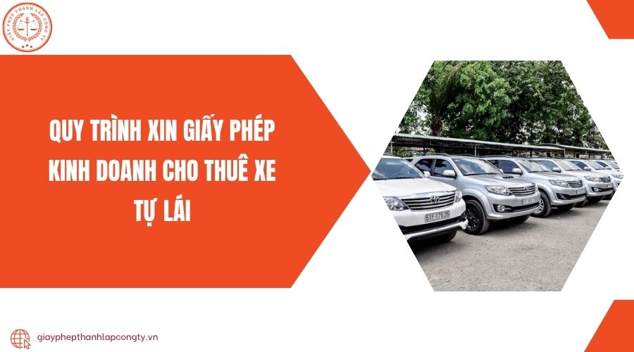 Quy trình xin giấy phép kinh doanh cho thuê xe tự lái