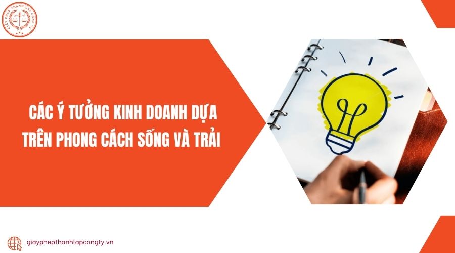 Các ý tưởng kinh doanh dựa trên phong cách sống và trải nghiệm