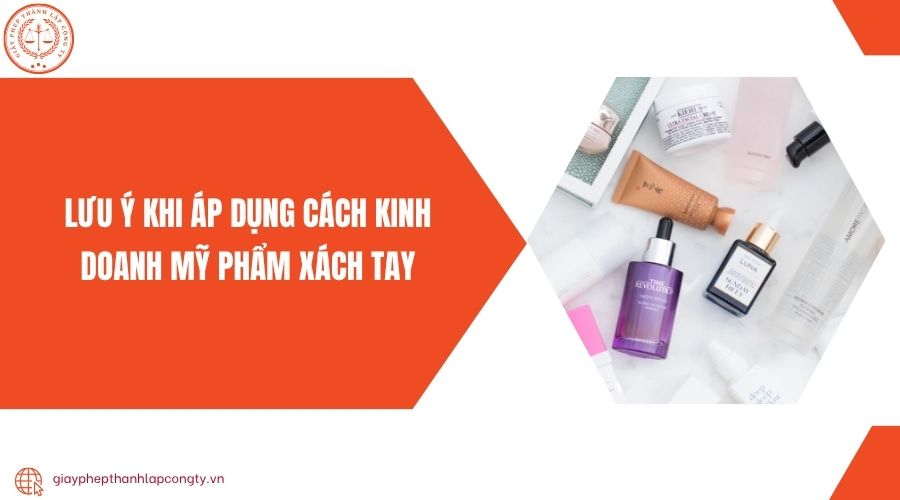 Lưu ý khi áp dụng cách kinh doanh mỹ phẩm xách tay