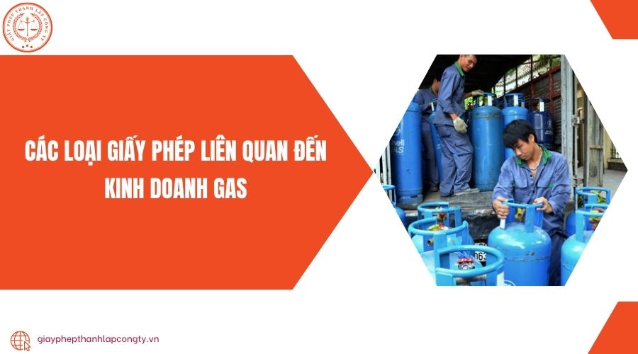 Các loại giấy phép liên quan đến kinh doanh gas