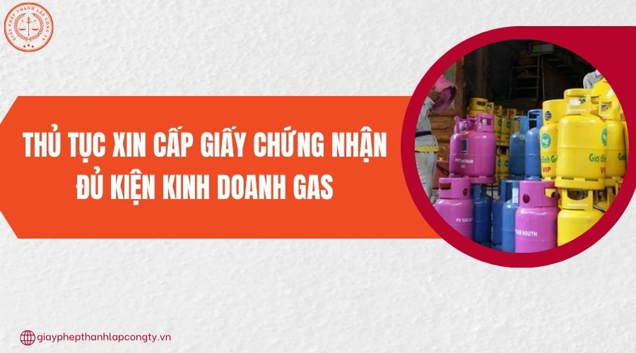 Thủ tục xin cấp giấy chứng nhận đủ kiện kinh doanh gas.jpg