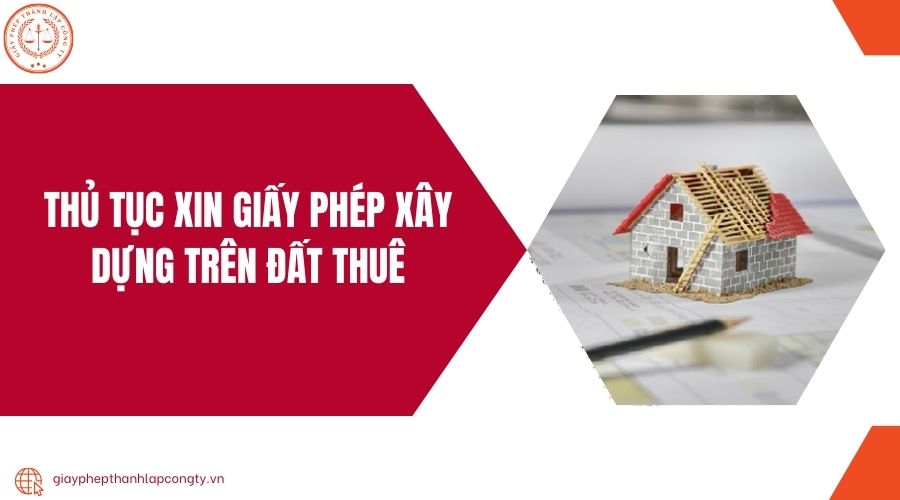 Thủ tục xin giấy phép xây dựng trên đất thuê.jpg