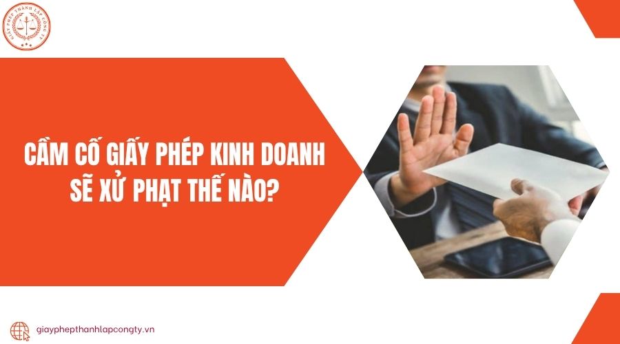 Cầm cố giấy phép kinh doanh sẽ xử phạt thế nào?